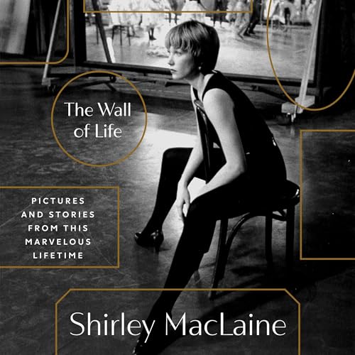The Wall of Life by Shirley MacLaine